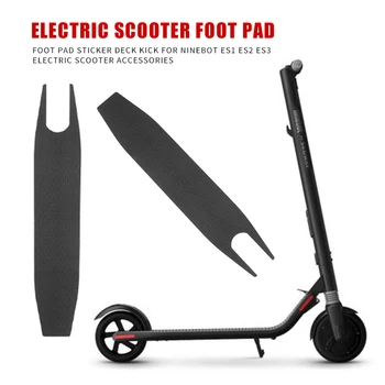 1 Adet Elektrikli Scooter Ayak Pedi İçin Çok fonksiyonlu Ninebot ES1 ES2 ES3 ES4 Ayak Pedi Sticker Güverte Kick Elektrikli Scooter Parçaları