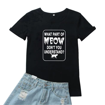 Ne Parçası Miyav yok Anlamak Tshirt Kadın Harajuku Mektup ve Kedi Desen T-shirt Femme Sevimli Hayvan Grafik Tee Kadın